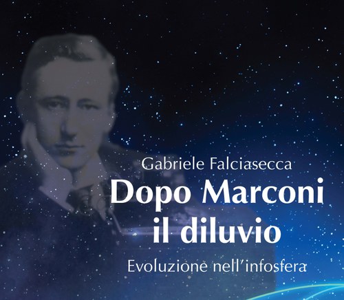 Prof. Falciasecca: Dopo Marconi il diluvio